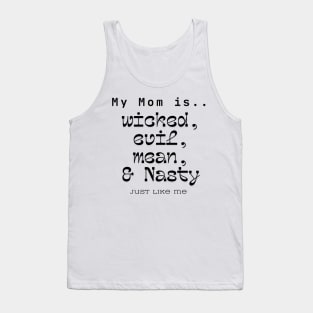 Mom is Evi, Wicked, Mean & Nasty Tank Top